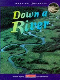 Down a River (Amazing Journeys)
