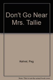 Don't Go Near Mrs. Tallie
