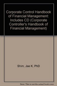 Corporate Controller's Handbook of Financial Management 2003-2004 (Corporate Controller's Handbook of Financial Management)