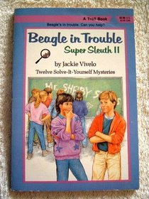 Beagle in Trouble (Super Sleuth II)