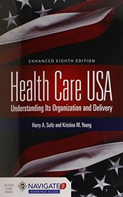 Health Care USA: Understanding Its Organization and Delivery