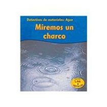 Agua: Miremos un charco (Heinemann Lee Y Aprende/Heinemann Read and Learn (Spanish)) (Spanish Edition)