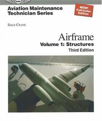 Aviation Maintenance Technician: Airframe: Volume 1: Structures (Aviation Maintenance Technician series)