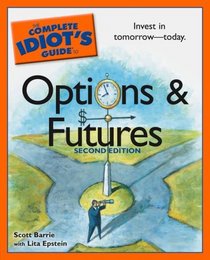 The Complete Idiot's Guide to Options and Futures, 2nd Edition (Complete Idiot's Guide to)