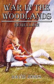 War in the Woodlands: Rebellion