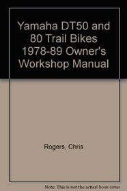 Yamaha DT50 and 80 Trail Bikes 1978-89 Owner's Workshop Manual