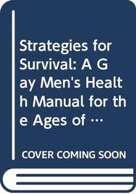 Strategies for Survival: A Gay Men's Health Manual for the Ages of AIDS