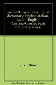 Cortina/Grosset basic Italian dictionary: English-Italian, Italian-English (Cortina/Grosset basic dictionary series)