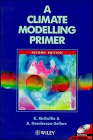 A Climate Modelling Primer (Research  Developments in Climate  Climatology)