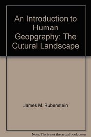 An Introduction to Human Geopgraphy: The Cutural Landscape