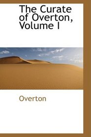 The Curate of Overton, Volume I