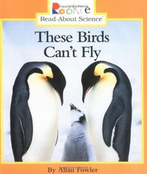 These Birds Can't Fly (Turtleback School & Library Binding Edition) (Rookie Read-About Science (Prebound))