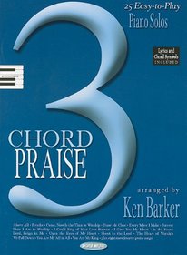 3 Chord Praise: 25 Easy-to-Play Piano Solos