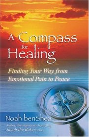 A Compass for Healing: Finding Your Way from Emotional Pain to Peace