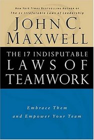 The 17 Indisputable Laws of Teamwork