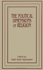 The Political Dimensions of Religion (S U N Y Series in Near Eastern Studies)