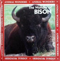 The Wonder of Bison (Animal Wonders)