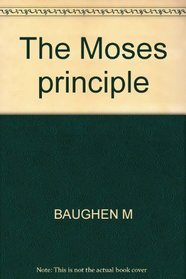 The Moses principle: Leadership and the venture of faith