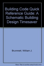 Building Code Quick Reference Guide: A Schematic Building Design Timesaver