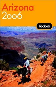 Fodor's Arizona and the Grand Canyon 2006 (Fodor's Gold Guides)