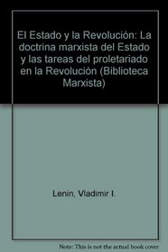 El Estado y la Revolución: La doctrina marxista del Estado y las tareas del proletariado en la Revolución (Biblioteca Marxista) (Spanish Edition)