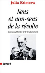 Sens et non-sens de la revolte: Discours direct (Pouvoirs et limites de la psychanalyse) (French Edition)