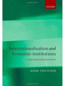 Internationalization and Economic Institutions: Comparing the European Experience