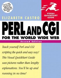 Perl and CGI for the World Wide Web: Visual QuickStart Guide, Second Edition