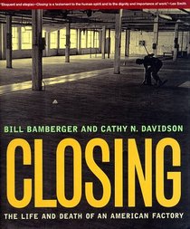 Closing: The Life and Death of an American Factory (The Lyndhurst Series on the South)