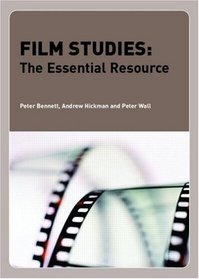 Film Studies: The Essential Resource (Essentials)