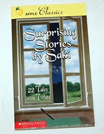 Surprising Stories by Saki: 22 Tales With Twists