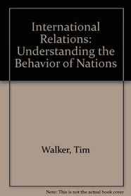 International Relations: Understanding the Behavior of Nations