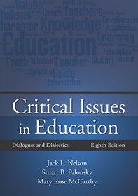Critical Issues in Education: Dialogues and Dialectics, Eighth Edition
