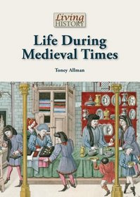 Life During Medieval Times (Living History (Reference Point))