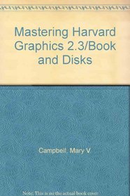 Mastering Harvard Graphics 2.3/Book and Disks