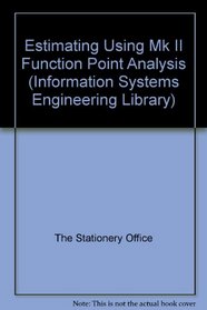 Estimating Using Mk II Function Point Analysis (Information Systems Engineering Library)