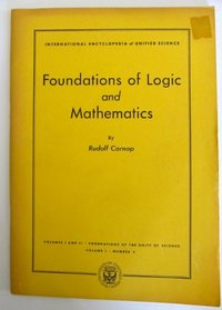 Foundations of Logic and Mathematics (International Encyclopaedia of Unified Sciences)