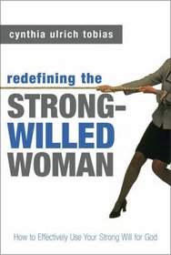 Redefining the Strong-Willed Woman