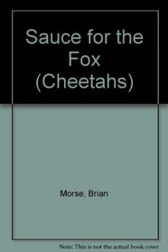Sauce for the Fox (Cheetahs)