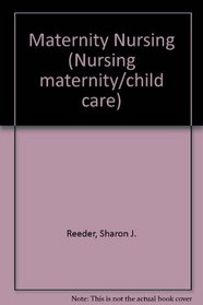 Maternity Nursing (Nursing Maternity/child Care)
