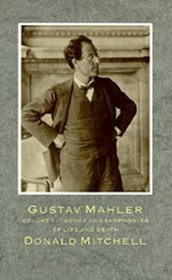 Gustav Mahler: Songs and Symphonies of Life and Death (Gustav Mahler)