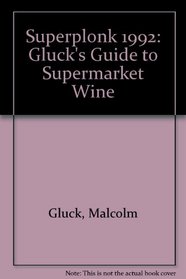 Superplonk: Gluck's Guide to Supermarket Wine