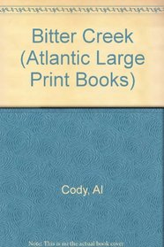 Bitter Creek (Atlantic Large Print Books)