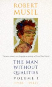 The Man Without Qualities: 1930-1942, Volume 1 of 3 (A Sort of Introduction; The Like of It Now Happens 1)