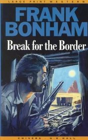 Break for the Border (G K Hall Nightingale Series Edition)