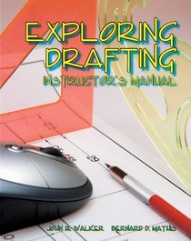 Exploring Drafting, Instructor's Manual