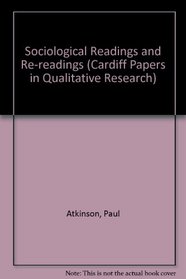 Sociological Readings and Re-Readings (Cardiff Papers in Qualitative Research)