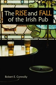 The Rise and Fall of the Irish Pub