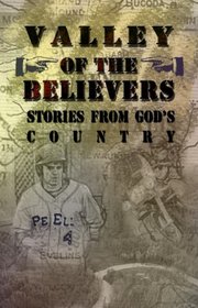 Valley of the Believers: Stories from God's Country