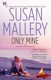 Only Mine (Fool's Gold, Bk 4)